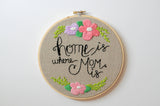 Home is Where Mom is - made to order